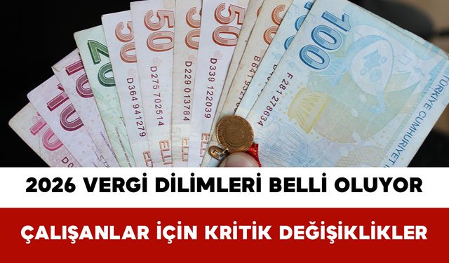 2026 Vergi Dilimleri Belli Oluyor: Çalışanlar İçin Kritik Değişiklikler