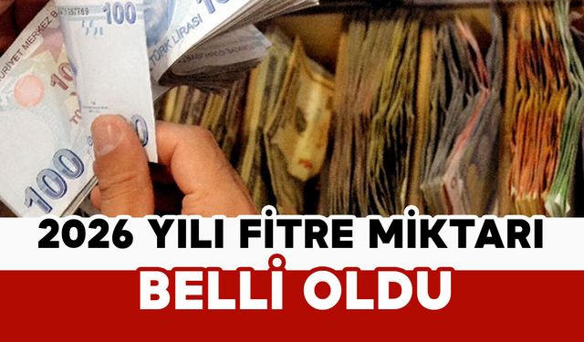 2026 yılı fitre miktarı belli oldu