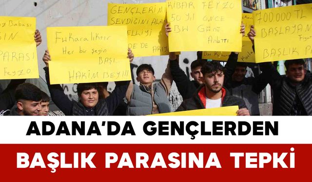 Adana’da Gençlerden Başlık Parasına Tepki
