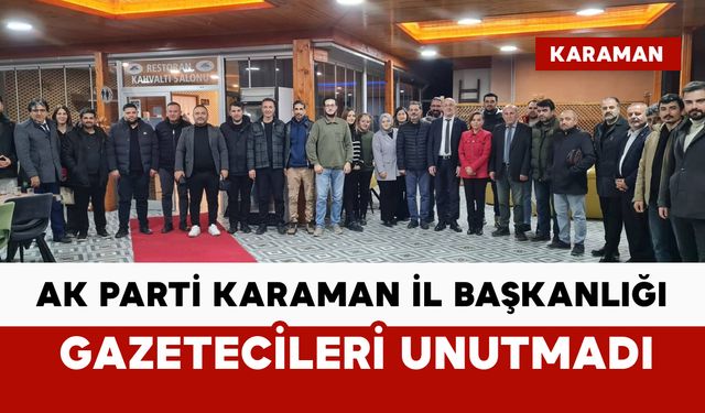 AK Parti Karaman İl Başkanlığı gazetecileri unutmadı