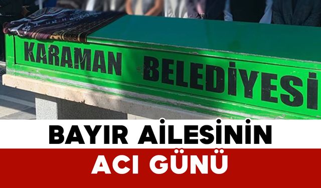 Bayır Ailesinin Acı Günü: Mehmet Bayır Vefat Etti