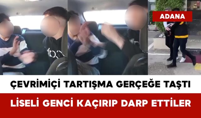 Çevrimiçi Tartışma Gerçeğe Taştı: Liseli Genci Kaçırıp Darp Ettiler