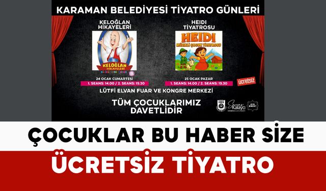 Çocuklar bu haber size: Belediyeden ücretsiz tiyatro