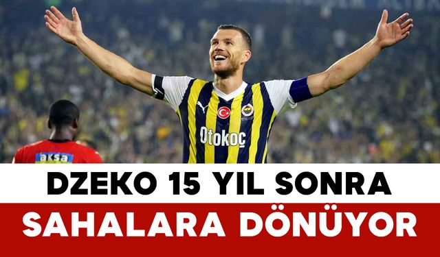 Dzeko 15 Yıl Sonra Sahalara Dönüyor