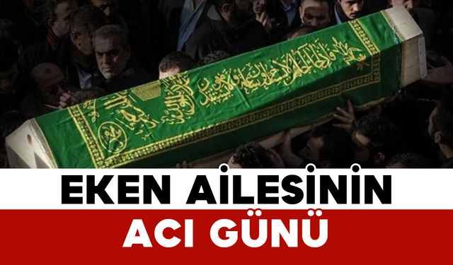 Eken Ailesinin Acı Günü