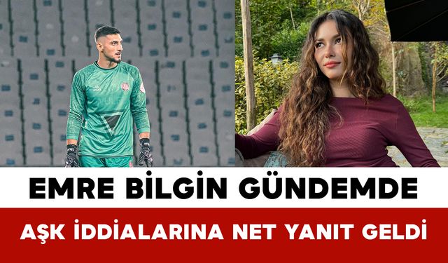 Emre Bilgin Gündemde: Aşk İddialarına Net Yanıt Geldi