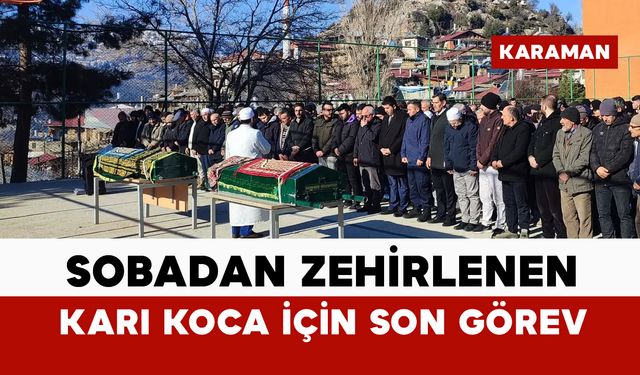 Ermenek’te karbonmonoksit faciası: Karı koca toprağa verildi