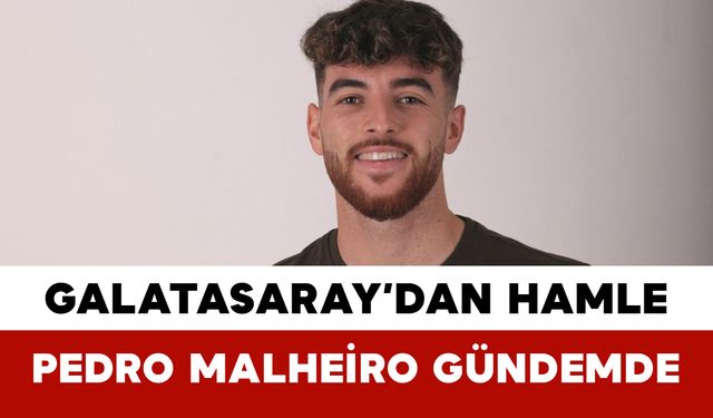 Galatasaray’da Pedro Malheiro Gündemde
