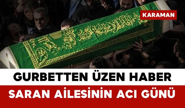 Gurbetten Üzen Haber: Saran Ailesinin Acı Günü
