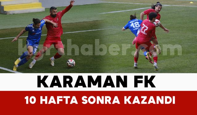 Karaman FK 10 Hafta Sonra Kazandı