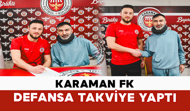 Karaman FK Defansa Takviye Yaptı