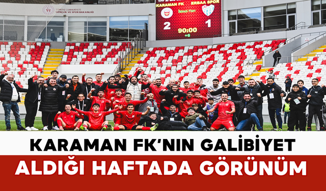 Karaman FK’nın Galibiyet Aldığı Haftada Görünüm
