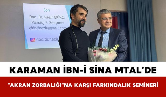 Karaman İbn-i Sina MTAL’de “Akran Zorbalığı”na Karşı Farkındalık Semineri