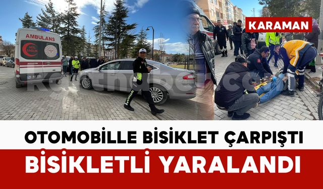 Karaman’da otomobille çarpışan bisiklet sürücüsü ağır yaralandı