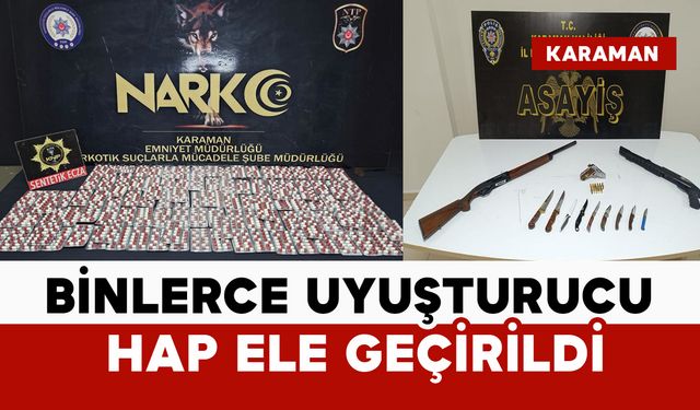 Karaman'da sentetik uyuşturucu haplar ele geçirildi: 6 tutuklama