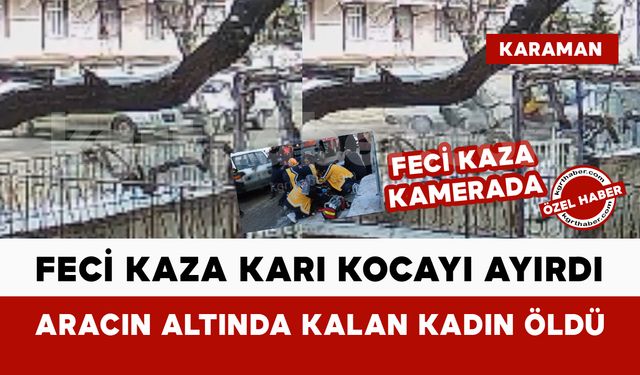 Karı kocayı ayıran feci kaza kamerada: araçtan fırlayan kadın aracın altında kaldı