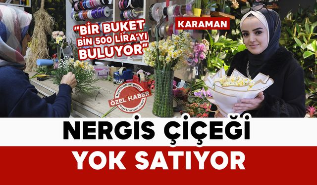 Kış aylarının vazgeçilmezi nergis çiçeği yok satıyor