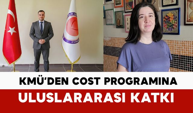 KMÜ’den COST Programına Uluslararası Katkı