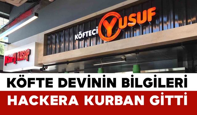 Köfteci Yusuf’ta Veri İhlali! 150 Bin Müşteri ve 13 Bin Çalışan Etkilendi