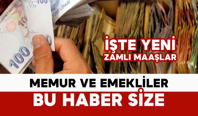 Memur ve emekli 2026 zamlı maaşlar belli oldu
