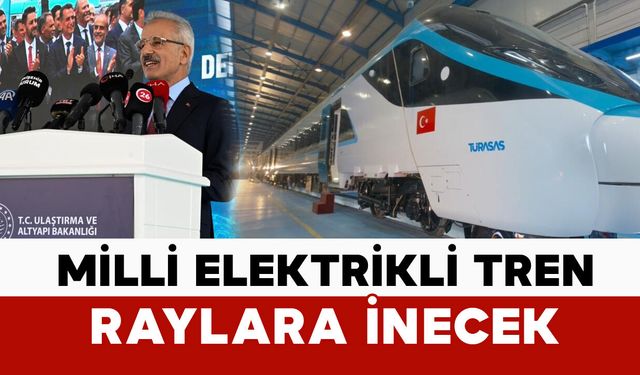 Milli Elektrikli Tren bu sene raylara inecek