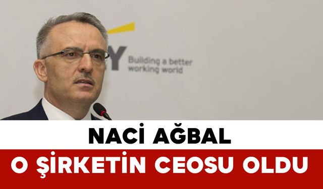 Naci Ağbal Aksa Enerji’nin CEO’su Oldu