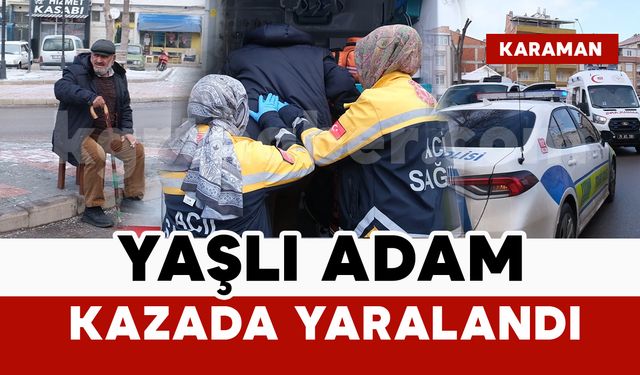 Otomobilin çarptığı yaşlı adam yaralandı