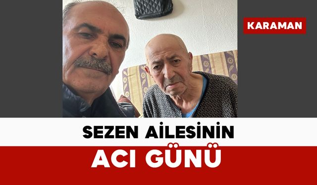 Sezen Ailesinin Acı Günü: Hikmet Sezen vefat etti