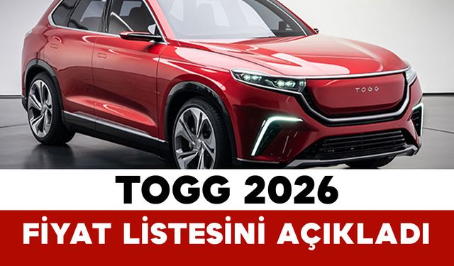Togg 2026 fiyat listesini açıkladı: T10X ve T10F’te yeni rakamlar belli oldu