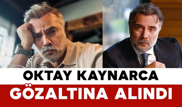 Ünlü Oyuncu Oktay Kaynarca Gözaltına Alındı