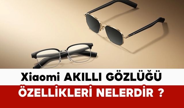 Xiaomi akıllı gözlüğü satışa çıktı: işte özellikleri