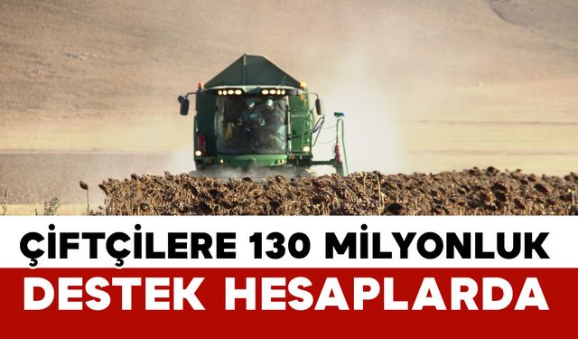 129,3 Milyon Liralık Tarımsal Destek Ödemesi Çiftçilerin Hesaplarında
