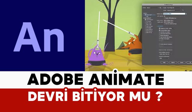 Adobe Animate devri bitiyor mu?