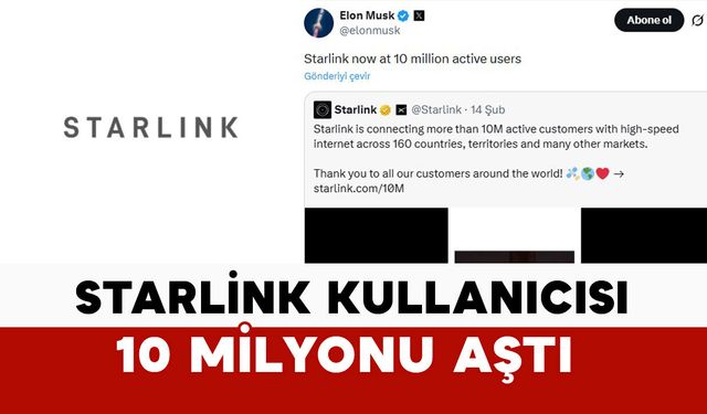 Elon Musk duyurdu: Starlink 10 milyon kullanıcıyı aştı