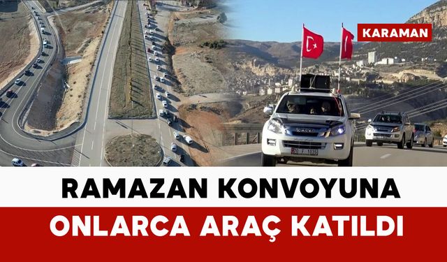 Ermenek'te Ramazan konvoyuna onlarca araç katıldı