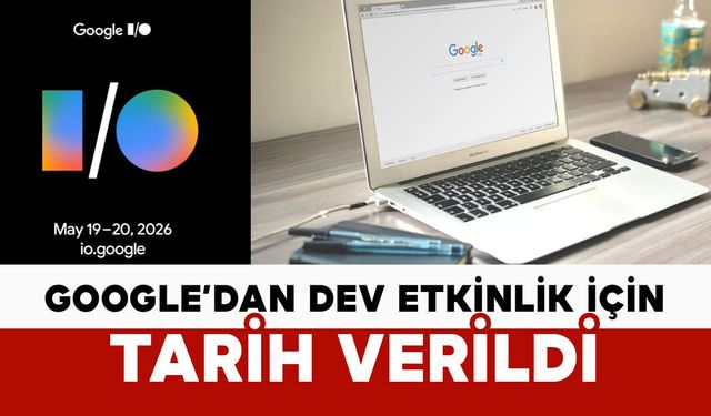 Google’dan dev etkinlik için tarih verildi