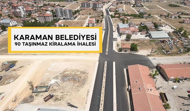 KARAMAN BELEDİYESİ 90 TAŞINMAZ KİRALAMA İHALESİ