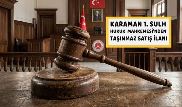 KARAMAN 1. SULH HUKUK MAHKEMESİ'NDEN