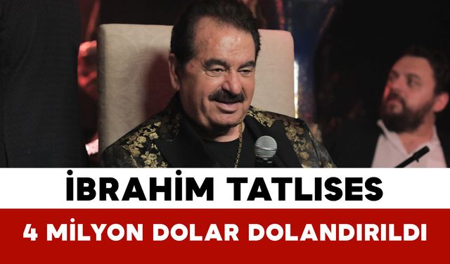 İbrahim Tatlıses 4 Milyon Dolar Dolandırıldı