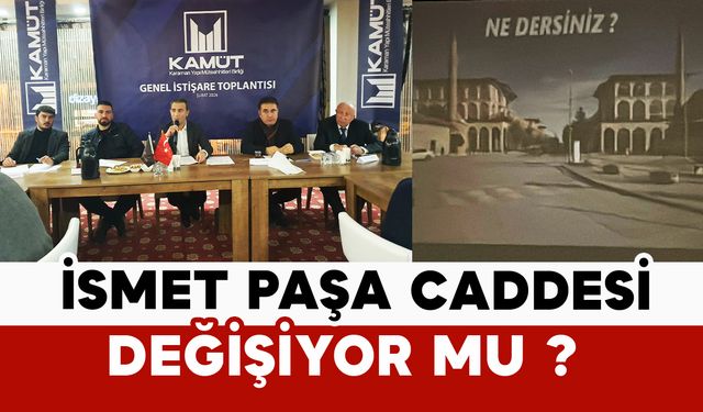 İsmet Paşa Caddesi Değişiyor mu ?