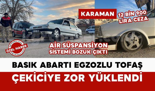 Karaman’da abartı egzozlu basık Tofaş çekiciye zor yüklendi