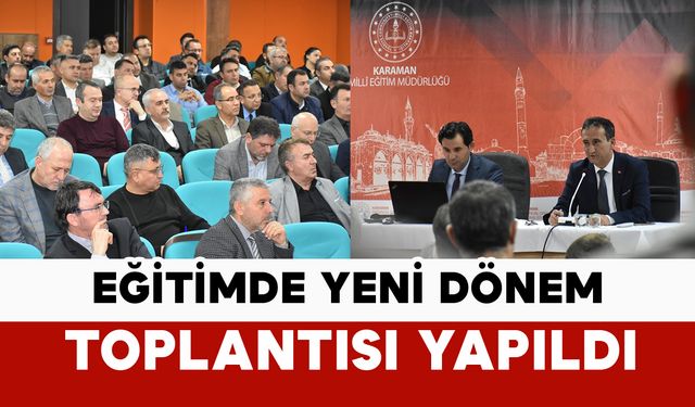 Karaman’da Eğitimde Yeni Dönem Toplantısı