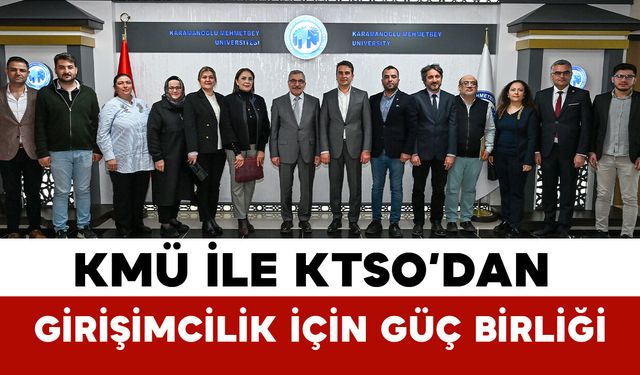KMÜ ile KTSO’dan Girişimcilik İçin Güç Birliği