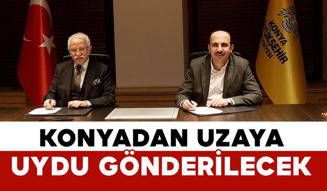 Konya'dan uzaya uydu gönderilecek