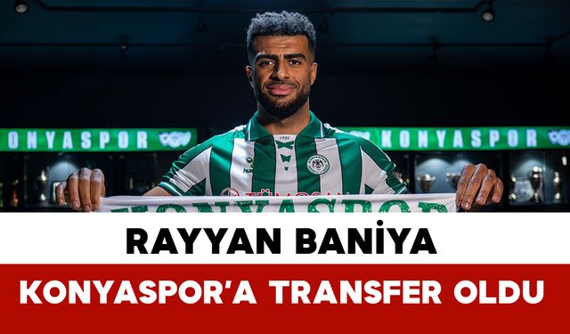 Konyaspor Rayyan Baniya transferini açıkladı