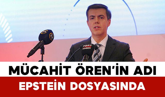 Mücahit Ören’in Adı Epstein Dosyasında