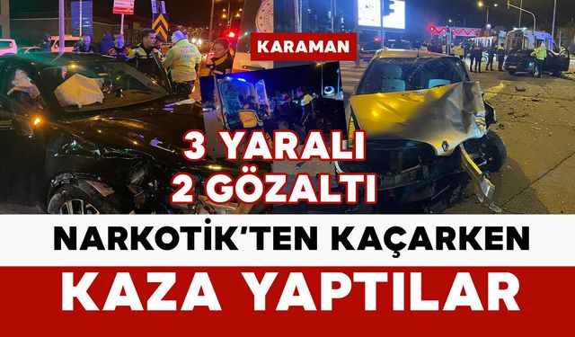 Narkotik polisinden kaçan otomobil kavşakta başka araçla çarpıştı: 3 yaralı