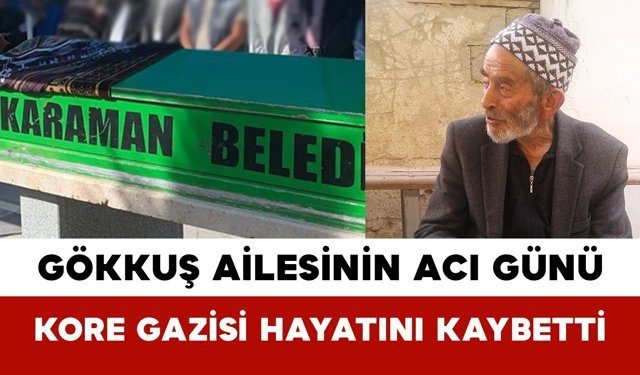 Taşkale’nin Son Kore Gazisi Musa Gökkuş Hayatını Kaybetti