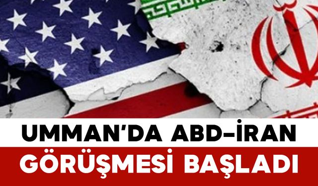 Umman’da ABD–İran Görüşmesi Başladı