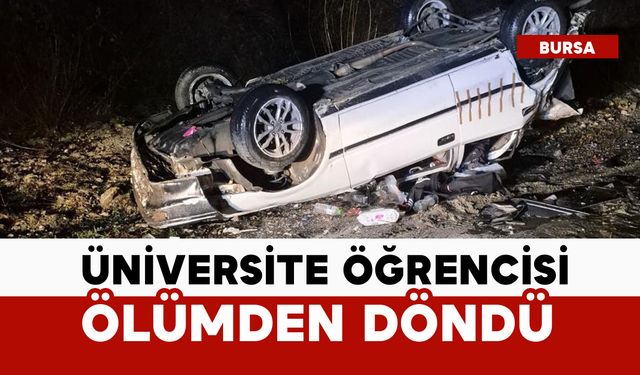 Üniversite öğrencisi ölümden döndü